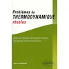 Image de Problèmes de thermodynamique résolus posés aux épreuves des concours des grandes écoles scientifiques