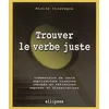 Image de Trouver le verbe juste: Des exercices littéraires