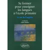 Image de Se former pour enseigner les langues à l'école primaire: Le cas de l'anglais
