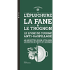 Image de L'épluchure, la fane & le trognon : le livre de cuisine anti-gaspillage : 60 recettes pour utiliser les restes de fruits et légumes