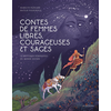 Image de Contes de femmes libres, courageuses et sages : 10 histoires féministes du monde entier