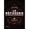 Image de La rôtisserie de monsieur Tournebroche : 80 recettes pour rôtir de plaisir