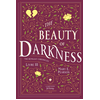 Image de The Beauty of Darkness - The Remnant Chronicles, tome 3