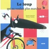 Image de Le loup qui ne voulait plus marcher