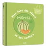 Image de Mon livre des odeurs et des couleurs Le marché