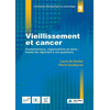 Image de Vieillissement et cancer : fondamentaux, organisations et soins : toutes les réponses à vos questions