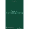 Image de La force de toutes mes douleurs