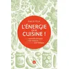 Image de L'Énergie, ça se cuisine ! Des conseils simples et sur mesure pour une alimentation anti-fatigue