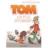 Image de Tom - Tome 03 - J'ai p'us d'forfaiiit !