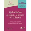 Image de L'algèbre linéaire appliqué à la gestion et à la finance: Toutes les notions à connaître - De nombreux exercices pour s'entraîner