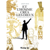 Image de Et l'homme créa les dieux