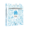 Image de OM, droit au but : un club, une légende : l'histoire illustrée de l'Olympique de Marseille