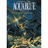 Image de Aquablue : l'intégrale. Vol. 2. Tomes 6 et 7