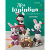 Image de Mes lapinous au crochet : 18 personnages & leurs accessoires