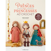 Image de Princes et princesses au crochet : 10 personnages & leurs accessoires