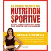 Image de Le guide ultime de la nutrition sportive : accédez à l'expertise du haut niveau pour booster vos performances