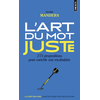 Image de L'art du mot juste : 275 propositions pour enrichir son vocabulaire