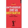 Image de Anthologie de la répartie : les 1.000 meilleures répliques