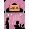 Image de C'est toi ma maman ? : un drame comique