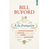 Image de A la française ou Les aventures lyonnaises d'un Américain, apprenti cuisinier et père de famille, à la recherche des secrets de la gastronomie