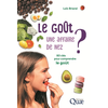 Image de Le goût, une affaire de nez ? : 80 clés pour comprendre le goût