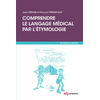 Image de Comprendre le langage médical par l'étymologie