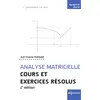 Image de Analyse matricielle - Cours et exercices résolus: 2e édition