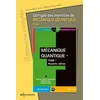 Image de Corrigés des exercices de Mécanique Quantique - Tome 1