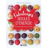 Image de Fabuleuses boules d'énergie : recettes faciles et sans cuisson