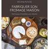 Image de Fabriquer son fromage maison : techniques et recettes pour débuter