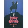 Image de Jerry Spring - L'Intégrale - Tome 1 - Jerry Spring - L'intégrale - Tome 1