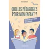 Image de Quelles pédagogies pour mon enfant ?: Histoires et contre-histoire de la pédagogie