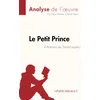 Image de Le Petit Prince d'Antoine de Saint-Exupéry (Analyse de l'oeuvre): Analyse complète et résumé détaillé de l'oeuvre