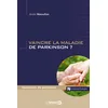 Image de Vaincre la maladie de Parkinson ?