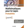 Image de Mathématiques pour le Capes. Probabilités: Cours complet avec 200 exercices et problèmes corrigés