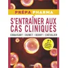 Image de S'entrainer aux cas cliniques: 45 cas pharmaco-thérapeutiques - Réussir l'internat de pharmacie