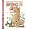 Image de Toute la vérité sur les dinosaures