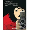 Image de Au nom de Catherine