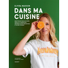Image de Dans ma cuisine : recettes de tous les jours, simples et généreuses, inspirées de mes rencontres et de mes voyages