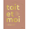 Image de Toit et moi : du décor de la maison au bien-être intérieur