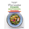 Image de Mes recettes powerbiotiques : préservez votre microbiote, stimulez les superpouvoirs de votre intestin, renforcez votre système immunitaire