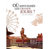 Image de Où sont passés les grands jours ? : histoire complète