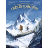 Image de La formidable aventure des frères Flanchin : histoire complète