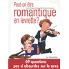 Image de Peut-on être romantique en levrette ? : 69 questions pas si absurdes sur le sexe