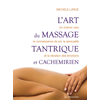 Image de L'art du massage tantrique et cachemirien : un chemin vers la connaissance de soi, la sensualité et la vibration des émotions