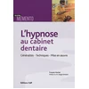 Image de L'hypnose au cabinet dentaire : généralités, techniques, mise en oeuvre