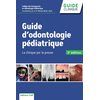 Image de Guide d'odontologie pédiatrique, 3e édition - La clinique par la preuve