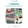 Image de L'Hôpital, aujourd'hui et demain