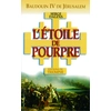 Image de Baudouin IV de Jérusalem - L' Étoile de Pourpre