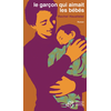 Image de Le garçon qui aimait les bébés